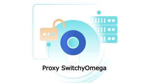 proxyswitchomega|下载安装 .